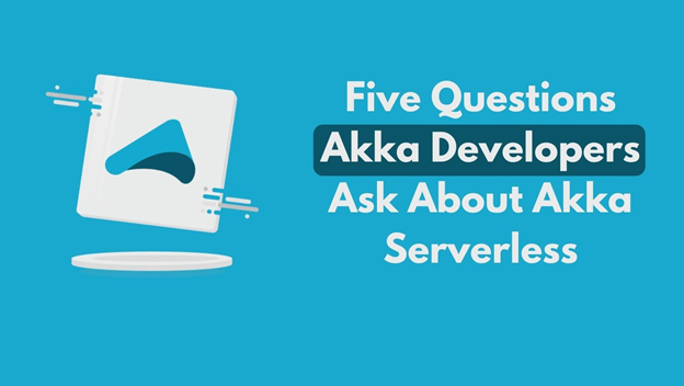 akka serverless questions